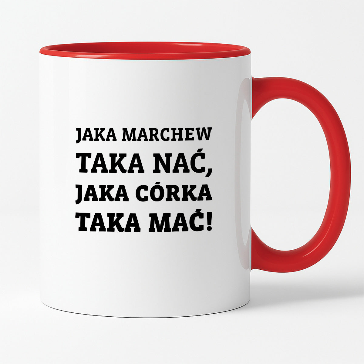 Kubek z nadrukiem - "Jaka marchew taka nać, jaka córka taka mać"