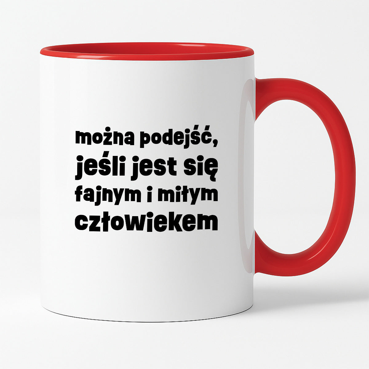 Kubek z nadrukiem "można podejść, jeśli jest się fajnym i miłym człowiekiem"