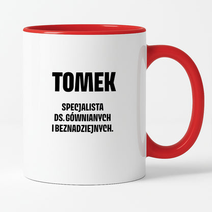 Kubek z IMIENIEM - "Specjalista ds. gównianych i beznadziejnych"