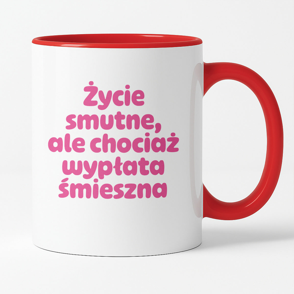 Kubek z nadrukiem "Życie smutne, ale chociaż wypłata śmieszna"