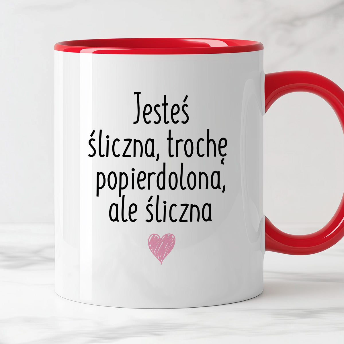 Kubek z nadrukiem "Jesteś śliczna, trochę popierdolona, ale śliczna <3"