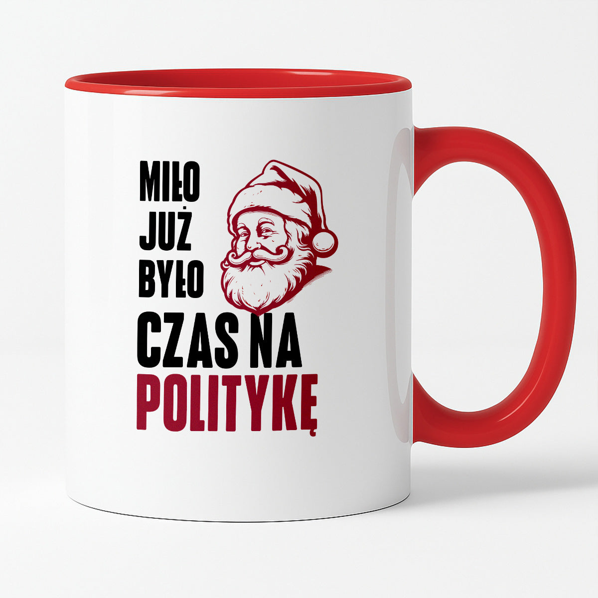 Kubek świąteczny z Mikołajem "Miło już było, czas na politykę"