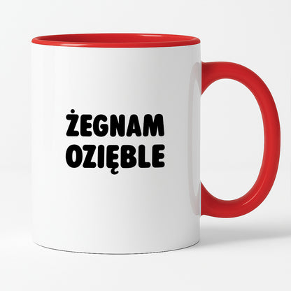 Kubek z nadrukiem - "Żegnam ozięble"