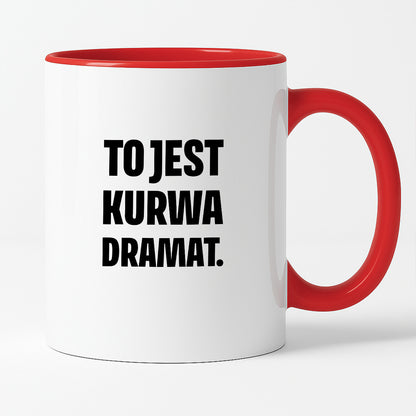 Kubek z nadrukiem - "To jest kurwa dramat"