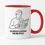 Kubek z nadrukiem "Za moich czasów tak nie było" - Cytaty TATY - DZIEŃ TATY