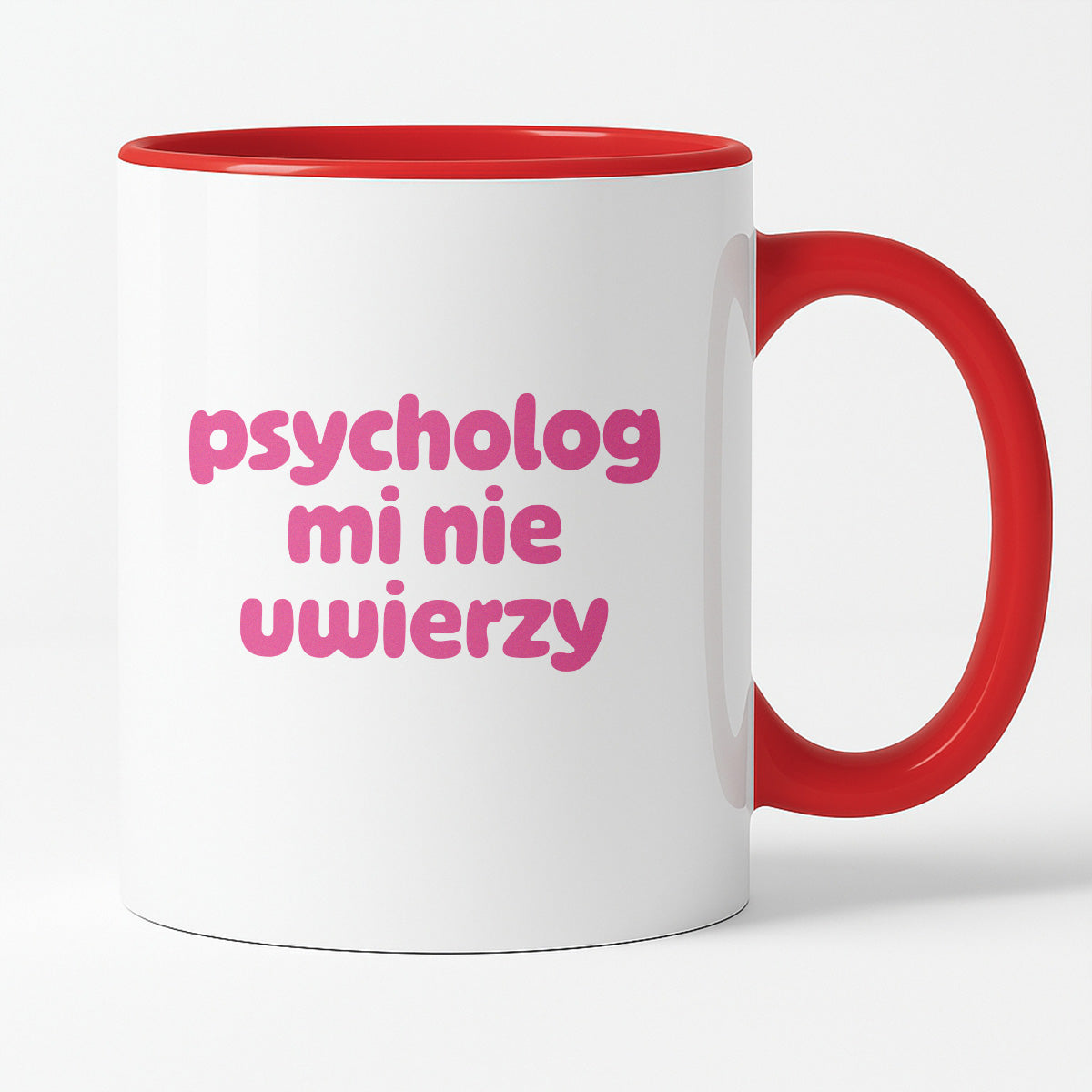 Kubek z nadrukiem "psycholog mi nie uwierzy"