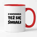 Kubek z nadrukiem - "Z Kopernika też się śmiali"