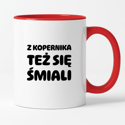 Kubek z nadrukiem - "Z Kopernika też się śmiali"