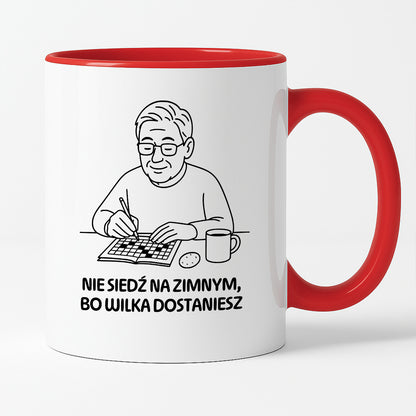 Kubek dla Babci / Dziadka - "Nie siedź na zimnym, bo wilka dostaniesz"