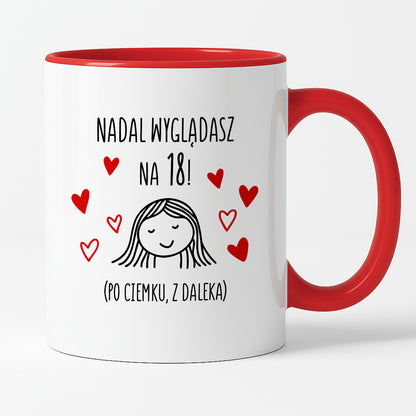 Kubek z nadrukiem - "Nadal wyglądasz na 18"