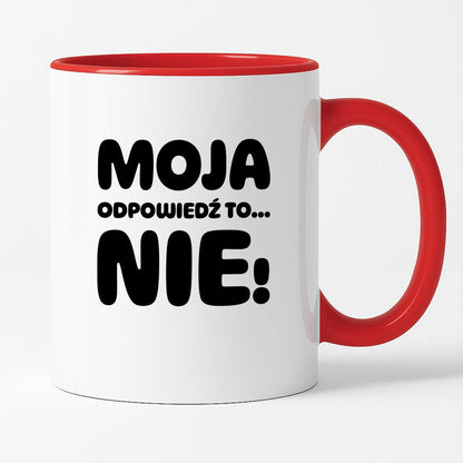 Kubek z nadrukiem "Moja odpowiedź to... NIE!"