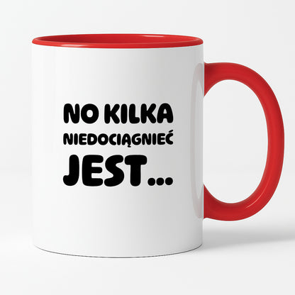 Kubek z nadrukiem - "No kilka niedociągnięć jest..."