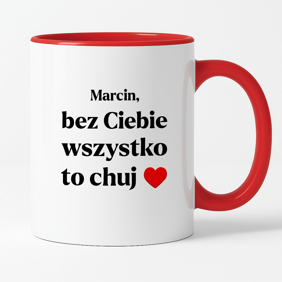 Kubek z nadrukiem i dowolnym imieniem "Bez Ciebie wszystko to chuj" [DZIEŃ CHŁOPAKA]