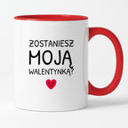 Kubek z nadrukiem - "Zostaniesz moja Walentynką?"