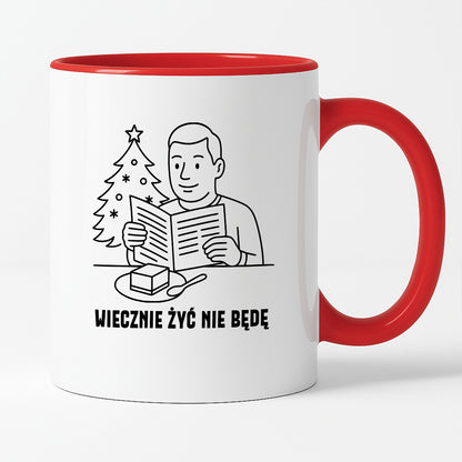 Kubek świąteczny z cytatem TATY - "Wiecznie żyć nie będę"