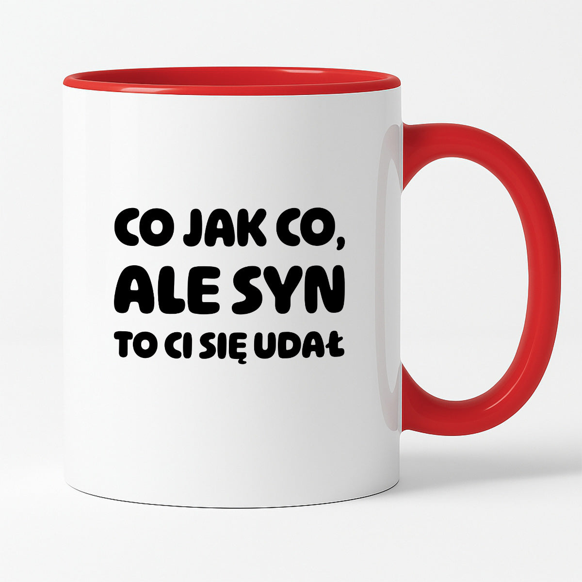 Kubek z nadrukiem - "Co jak co, ale syn to Ci się udał"