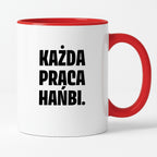 Kubek z nadrukiem - "Każda praca hańbi."