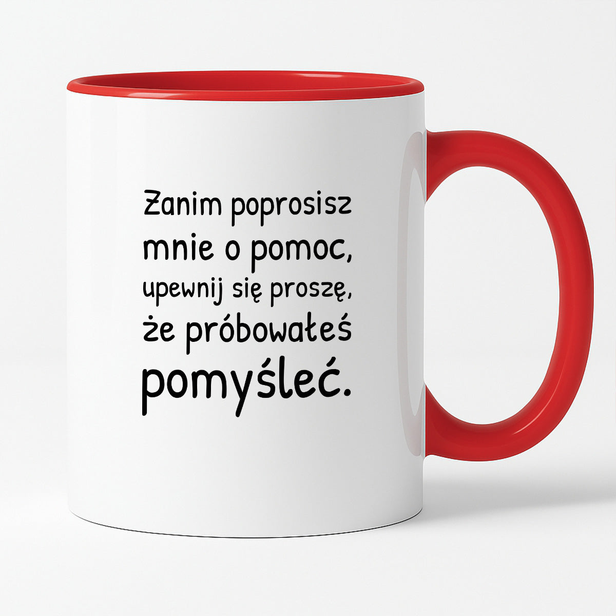 Kubek z nadrukiem - "Zanim poprosisz mnie o pomoc, upewnij się proszę, że próbowałeś pomyśleć"
