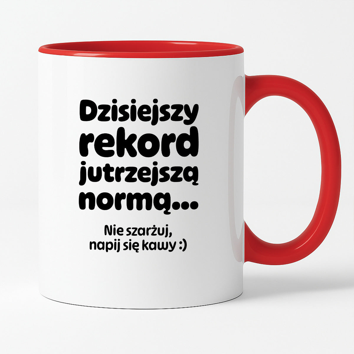 Kubek z nadrukiem "Dzisiejszy rekord jutrzejszą normą..."