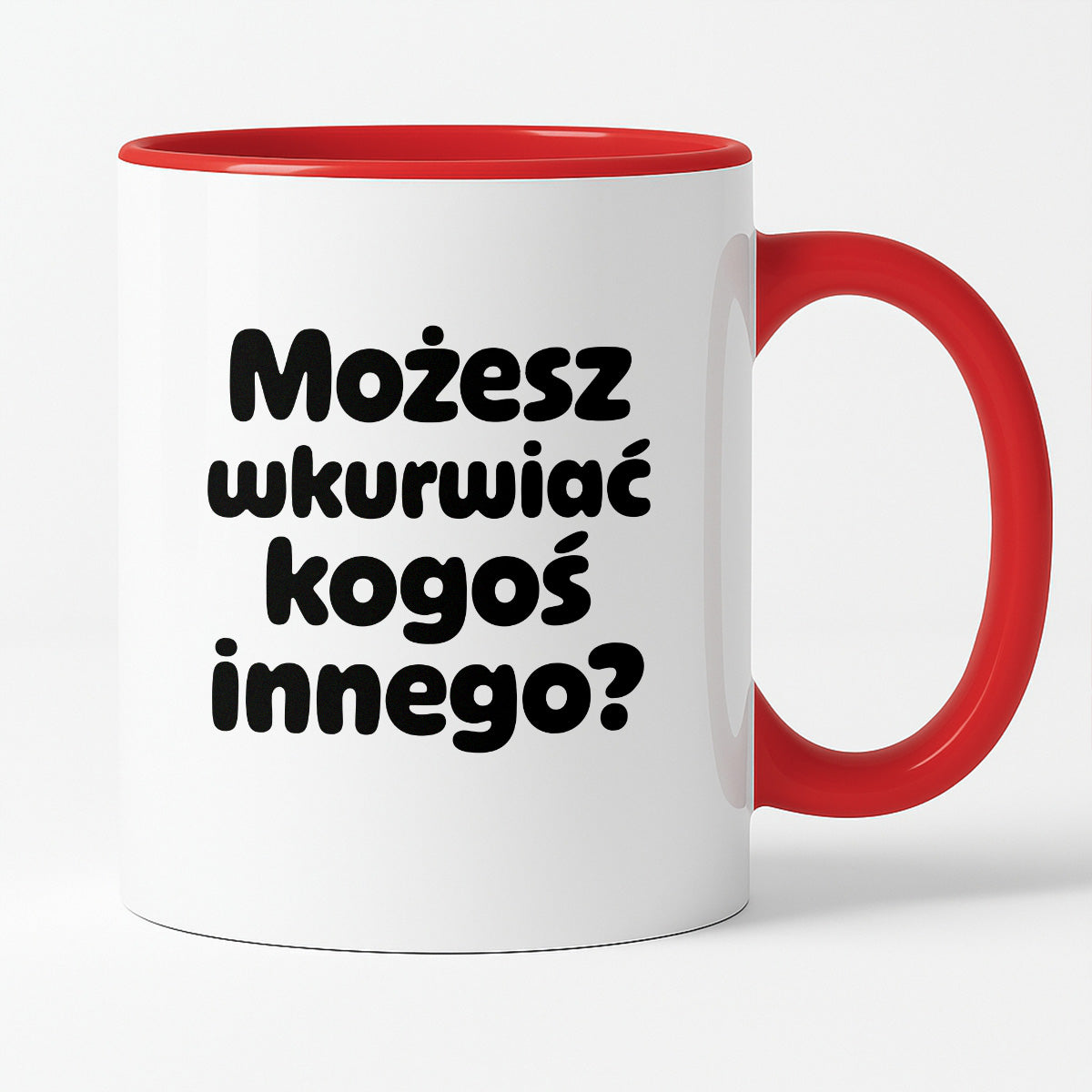 Kubek z nadrukiem - "Możesz wkurwiać kogoś innego?"