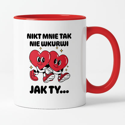 Kubek z nadrukiem "Nikt mnie tak nie wkurwi jak Ty"
