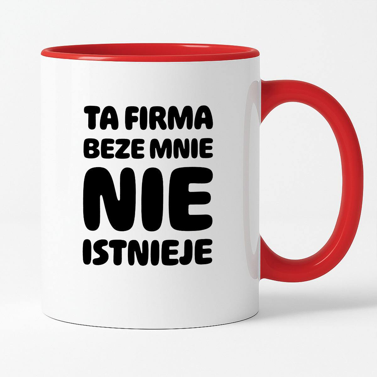 Kubek z nadrukiem "Ta firma beze mnie nie istnieje"