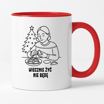 Kubek świąteczny z cytatem MAMY - "Wieczenie żyć nie będę"