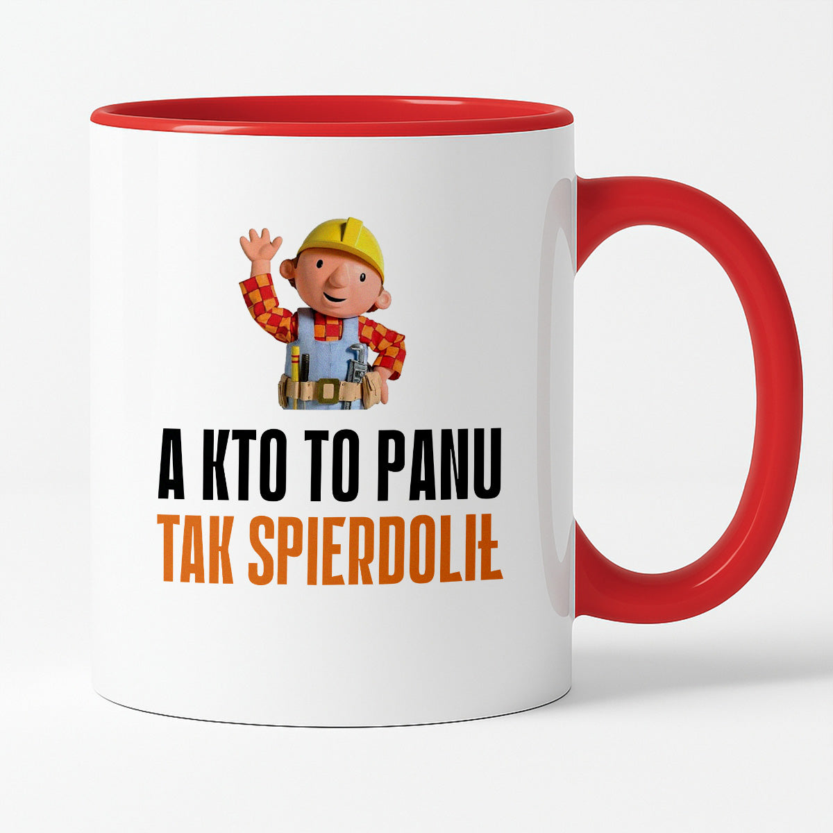 Kubek z nadrukiem "A kto to Panu tak spierdolił"