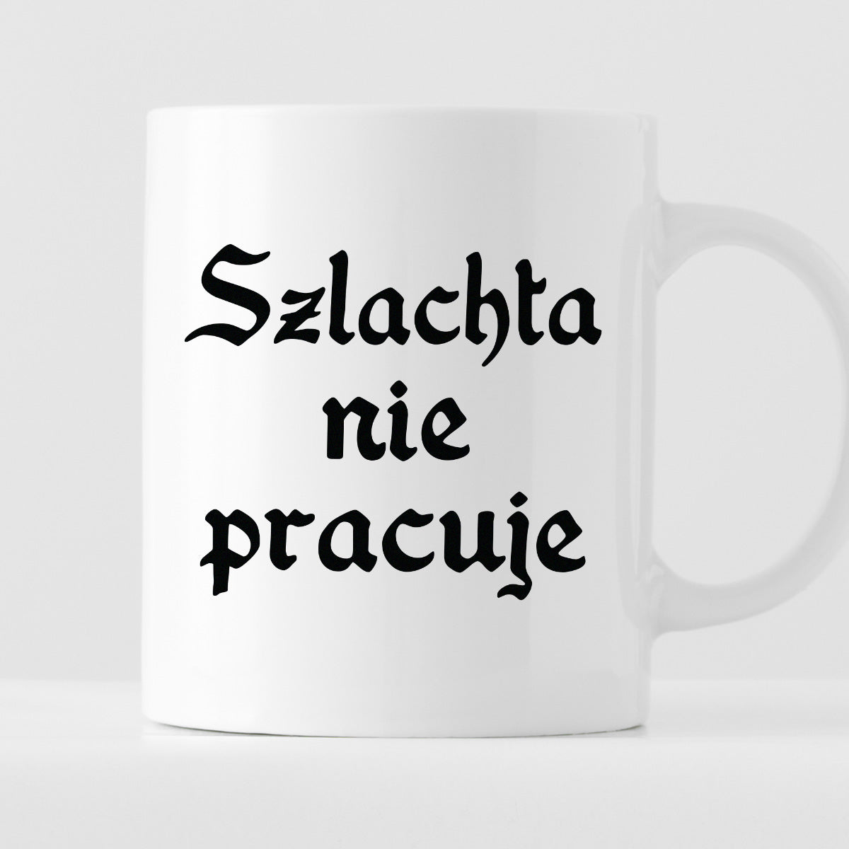 Kubek z nadrukiem "Szlachta nie pracuje"