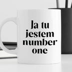 Kubek z nadrukiem "Ja tu jestem number one" 330 ml