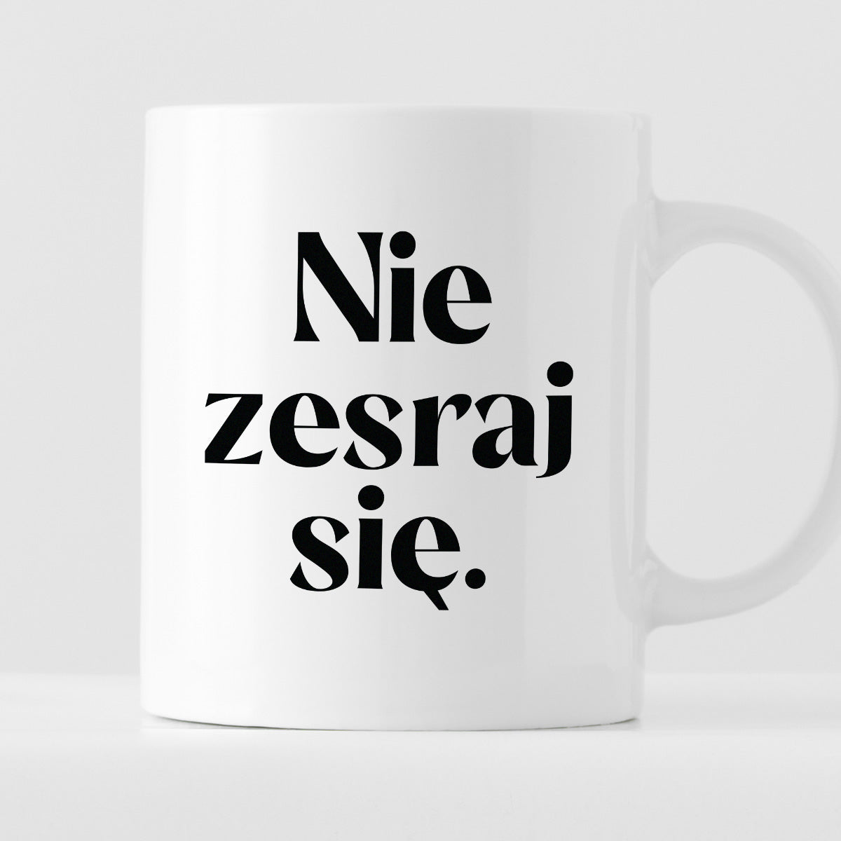 Kubek z nadrukiem "Nie zesraj się!" 330 ml