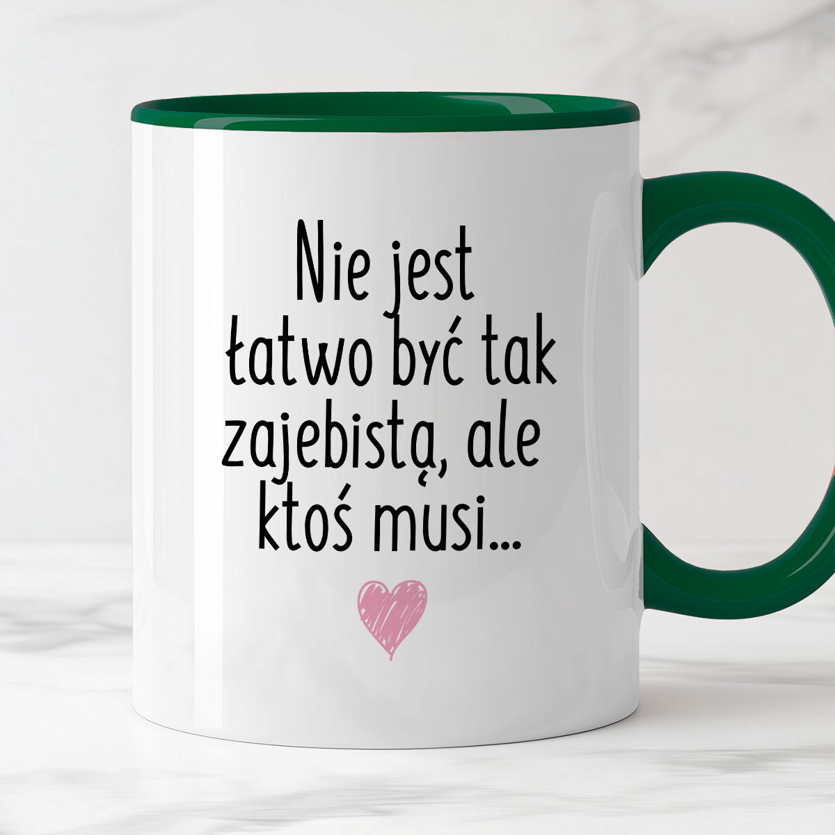 Kubek z nadrukiem "Nie jest łatwo być tak zajebistą, ale ktoś musi"