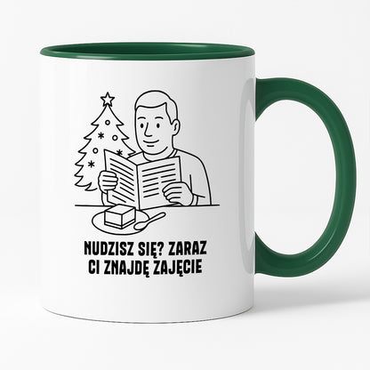 Kubek świąteczny z cytatem TATY - "Nudzisz się? Zaraz Ci znajdę zajęcie"