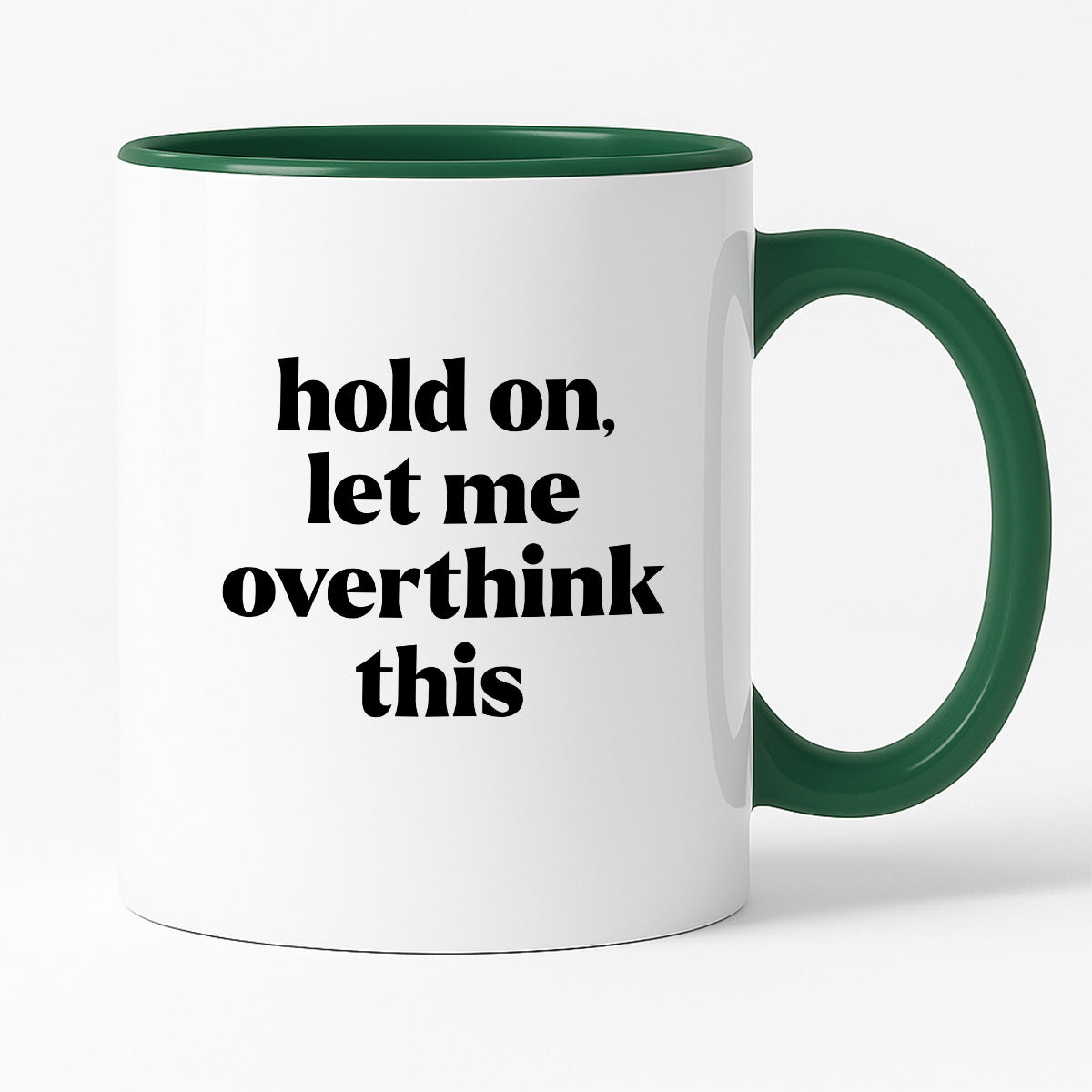 Kubek z nadrukiem - "hold on, let me overthink this"