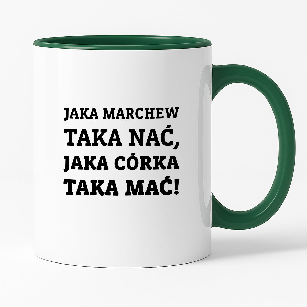 Kubek z nadrukiem - "Jaka marchew taka nać, jaka córka taka mać"