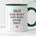 Kubek z nadrukiem "SARKAZM to mój naturalny system obronny przeciwko g