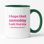 Kubek z nadrukiem - "I hope that  someday I will find my ✨Kołodziejczak era✨" RÓŻ