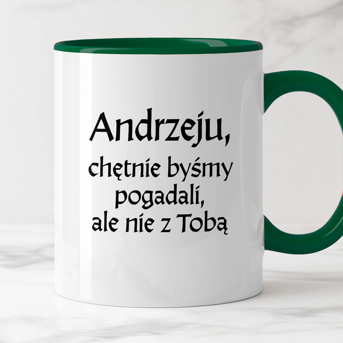 Kubek z nadrukiem "Andrzeju, chętnie byśmy pogadali, ale nie z Tobą" v2