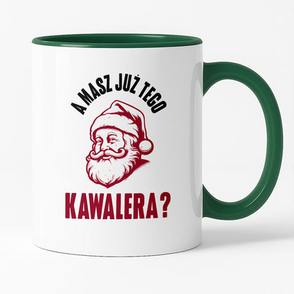Kubek świąteczny z Mikołajem "A masz już tego kawalera?"