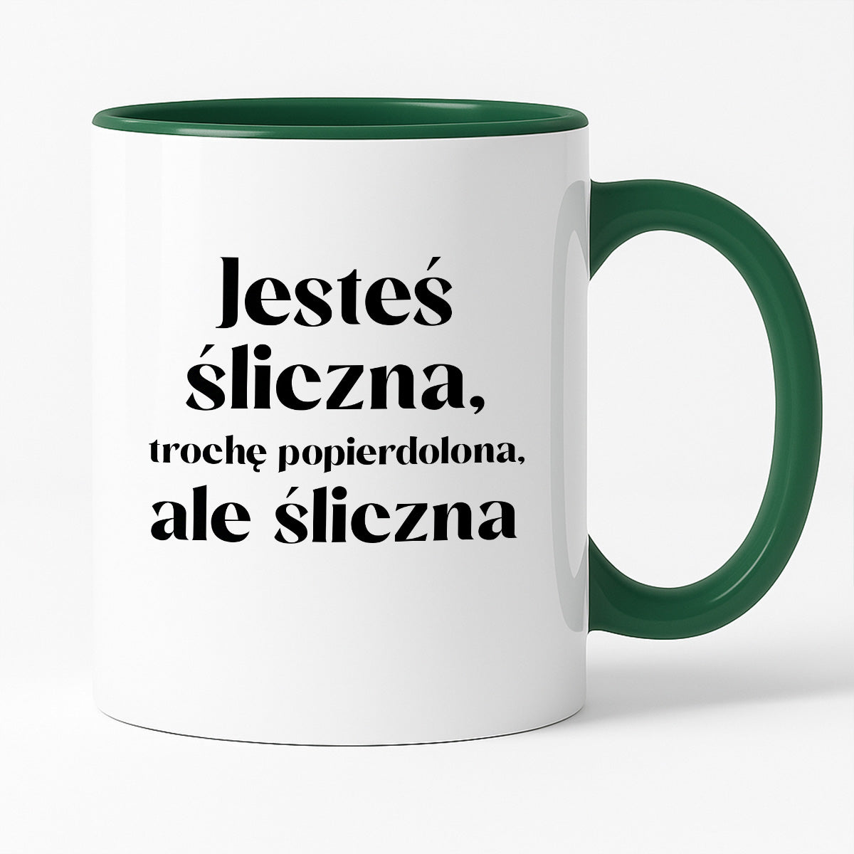 Kubek z nadrukiem "Jesteś śliczna, trochę popierdolona, ale śliczna"