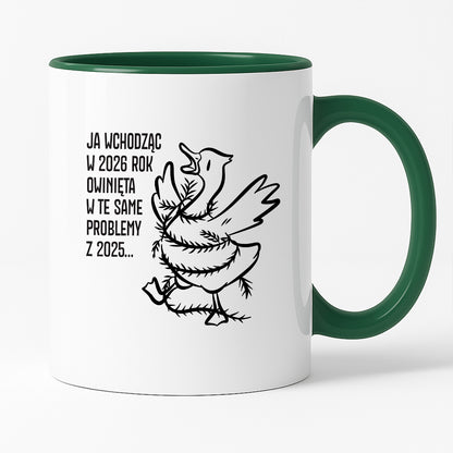 Kubek świąteczny z GĄSKĄ - "JA WCHODZĄC W 2026 ROK OWINIĘTA W TE SAME PROBLEMYZ 2025..."