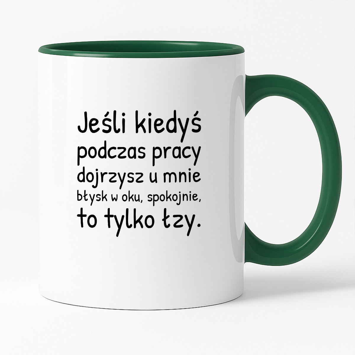 Kubek z nadrukiem - "Jeśli kiedyś podczas pracy dojrzysz u mnie błysk w oku"