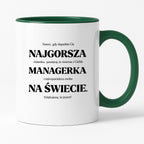 Kubek z nadrukiem - "NAJGORSZA MANAGERKA NA ŚWIECIE (ale jednak nie 🥰)"