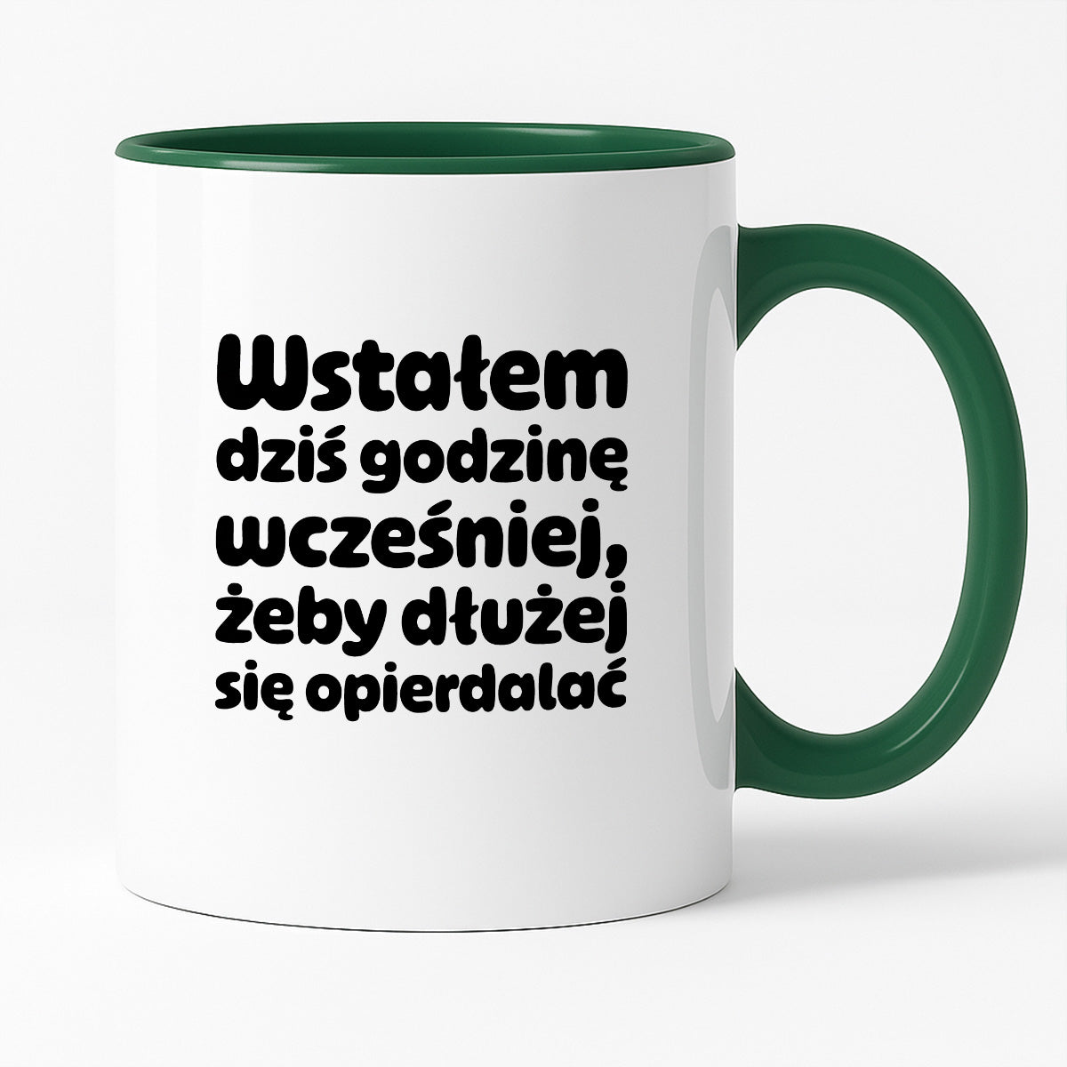 Kubek z nadrukiem "Wstałem dziś godzinę wcześniej, żeby dłużej się opierdalać"
