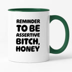 Kubek z nadrukiem "Reminder to be assertive bitch, honey"