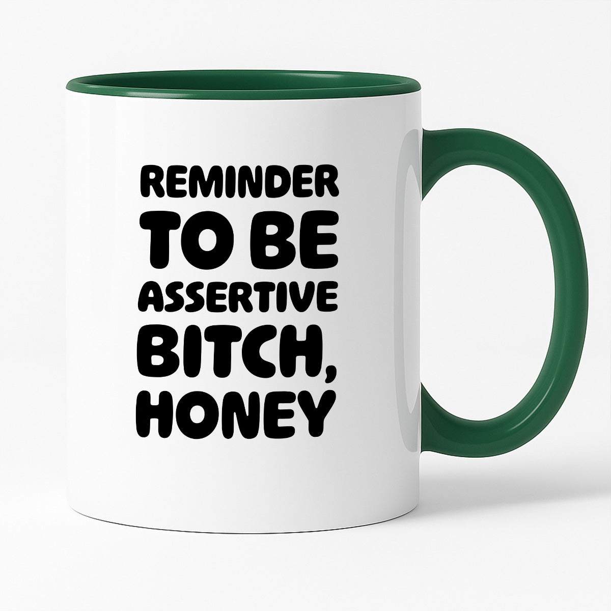Kubek z nadrukiem "Reminder to be assertive bitch, honey"