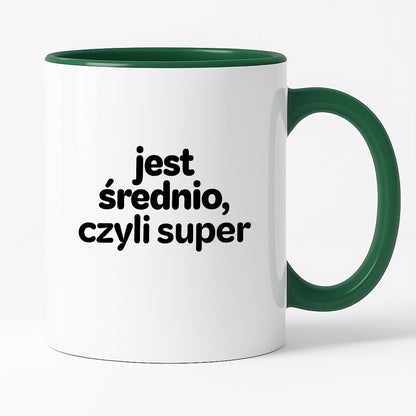 Kubek z nadrukiem - "jest średnio, czyli super"