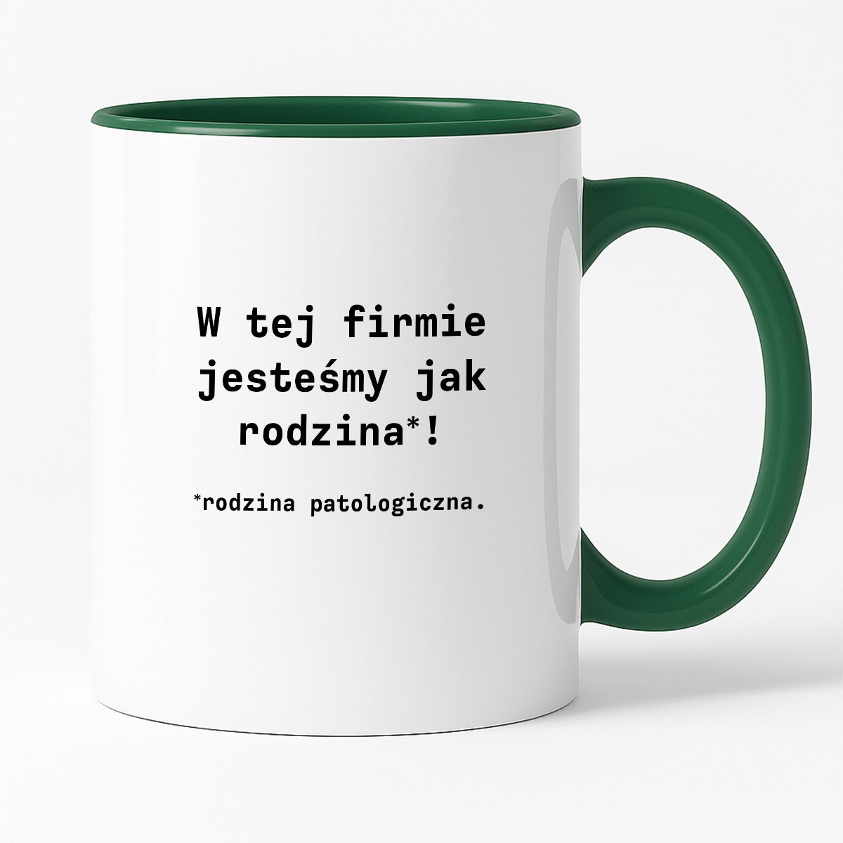 Kubek z nadrukiem "W tej firmie jestesmy jak rodzina*! Rodzina patologiczna."