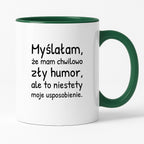 Kubek z nadrukiem - "Myślałam, że mam chwilowo zły humor, ale to niestety moje usposobienie."