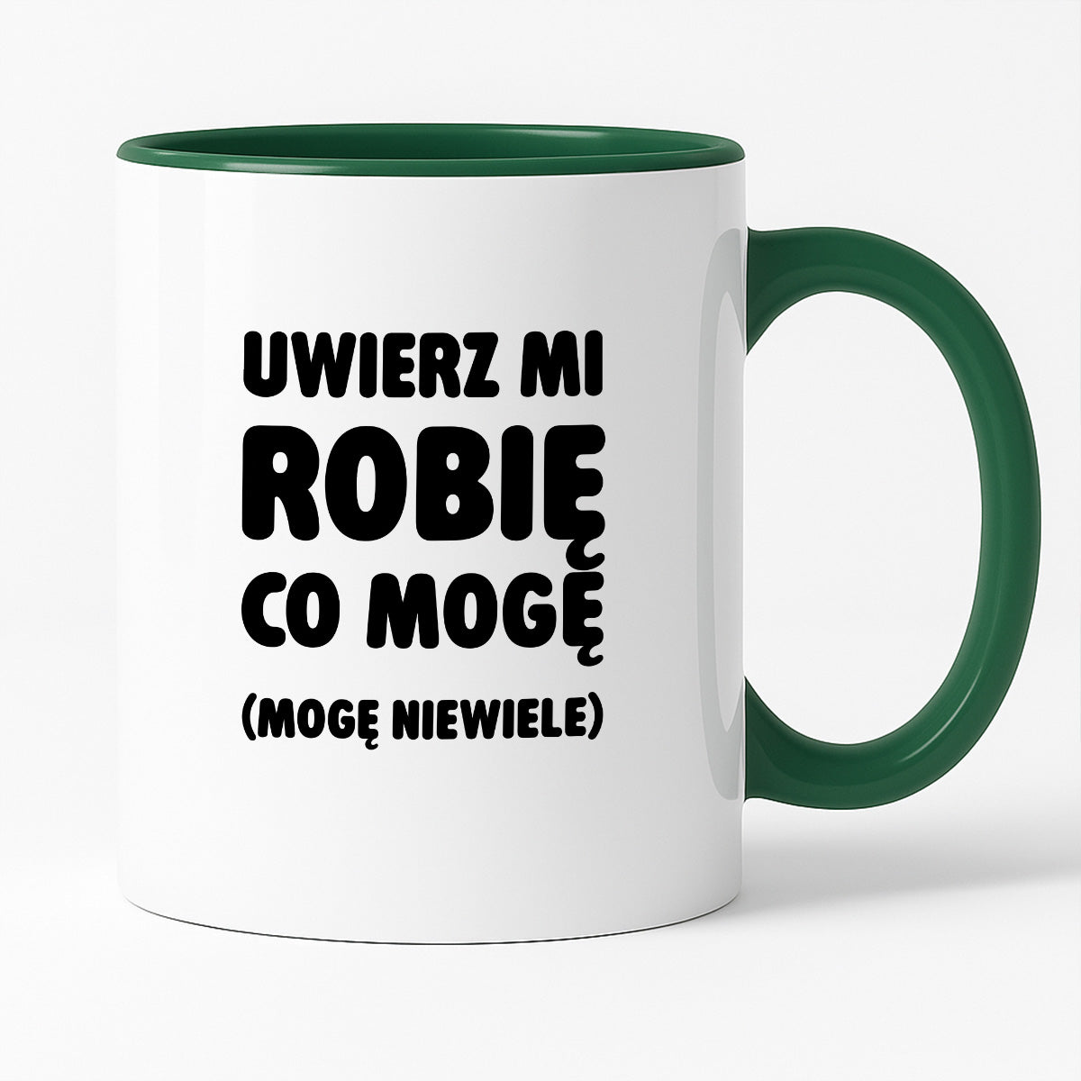 Kubek z nadrukiem - "Uwierz mi robię co mogę (mogę niewiele)"